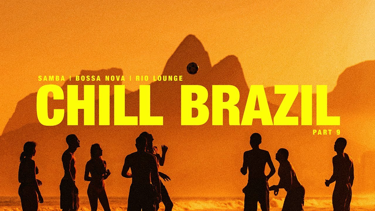 CHILL BRAZIL | Samba, Bossa Nova, Latin Funk, and Soul Vibes [Playlist #9]
