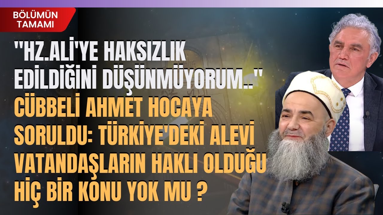 ''Hz.Ali'ye Haksızlık Edildiğini Düşünmüyorum..'' Cübbeli Ahmet Hocaya Soruldu:Türkiye'deki Alevi...