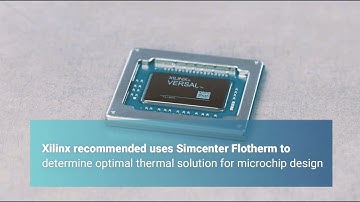 Xilinx uses Simcenter Flotherm to determine optimal thermal solution