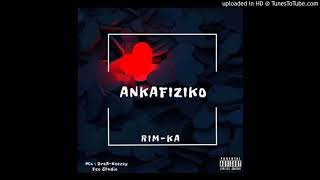 Rim-Ka - Ankafiziko [ Audio]