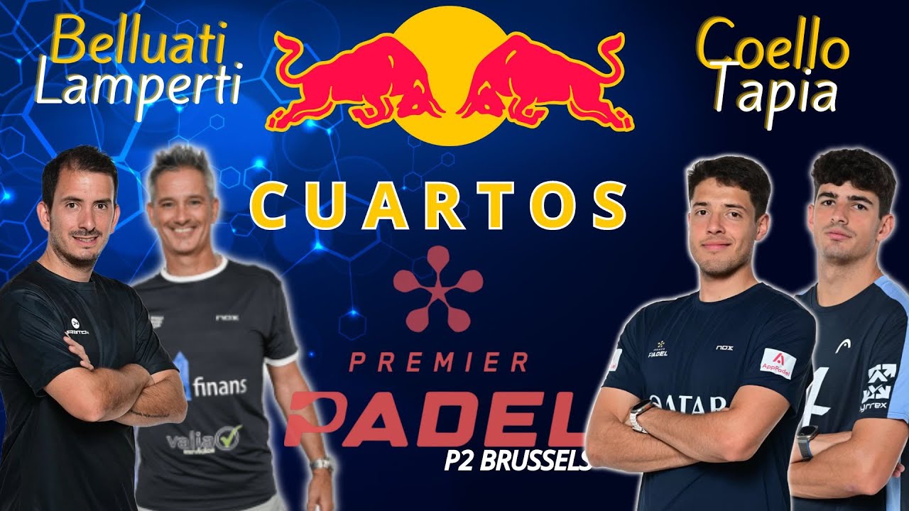 P2 BRUSSELS PREMIER PADEL 2024 CUARTOS  COELLO TAPIA VS BELLUATI LAMPERTI