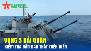 Vùng 5 Hải quân kiểm tra bắn đạn thật trên biển - Báo QĐND