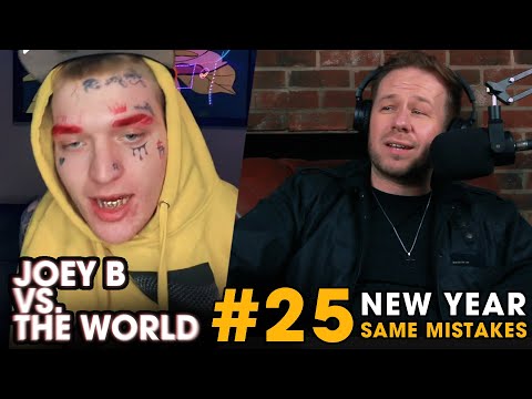 Joey B vs. the World #25: New Year, Same Mistakes