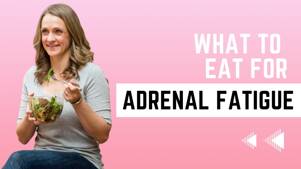 Adrenal Fatigue Diet Exactly How I Ate To Heal YouTube