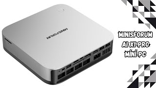 Tiny PC Massive Performance Boost MINISFORUM Mini PC AI X1 Pro Mini PC