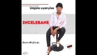 Incelebane umjolo uyanyisa