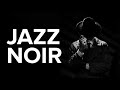 Jazz noir exquisite midnight jazz  dark jazz music