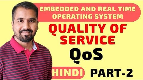 Quality of Service (QoS) PART-2 Explained in Hindi l Embedded and Real time Operating System Course