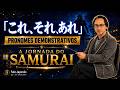 A JORNADA DO SAMURAI - PRONOMES DEMONSTRATIVOS これ、それ、あれ