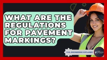 What Are The Regulations For Pavement Markings? - Civil Engineering Explained