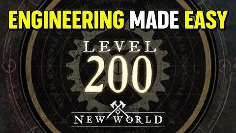The ULTIMATE Engineering 0 - 200 Leveling Guide - New World
