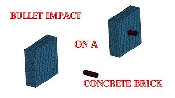 Bullet impact on a concrete brick using LS  DYNA