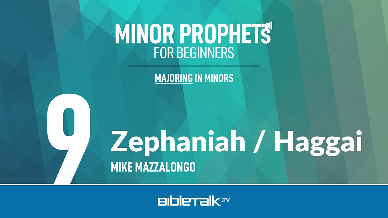 Zephaniah / Haggai Bible Study (Minor Prophets) – Mike Mazzalongo ...