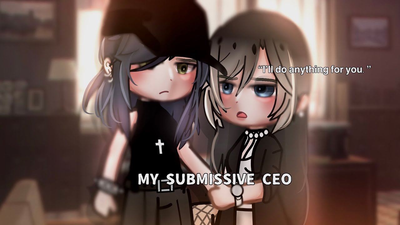 🍵”|| My Submissive Ceo…”|| Gacha Life || Glmm ||wlw || Love Story || 🍵