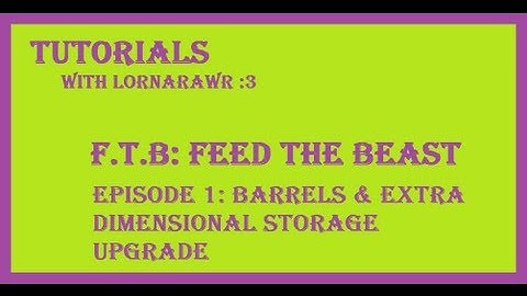 FTB: Feed the Beast Tutorials Ep. 1 - Barrels & Extra Dimensional Storage Upgrade