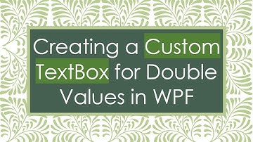 Creating a Custom TextBox for Double Values in WPF