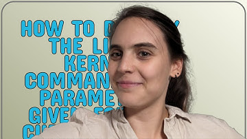 Unix: How to display the Linux kernel command line parameters given for the current boot?