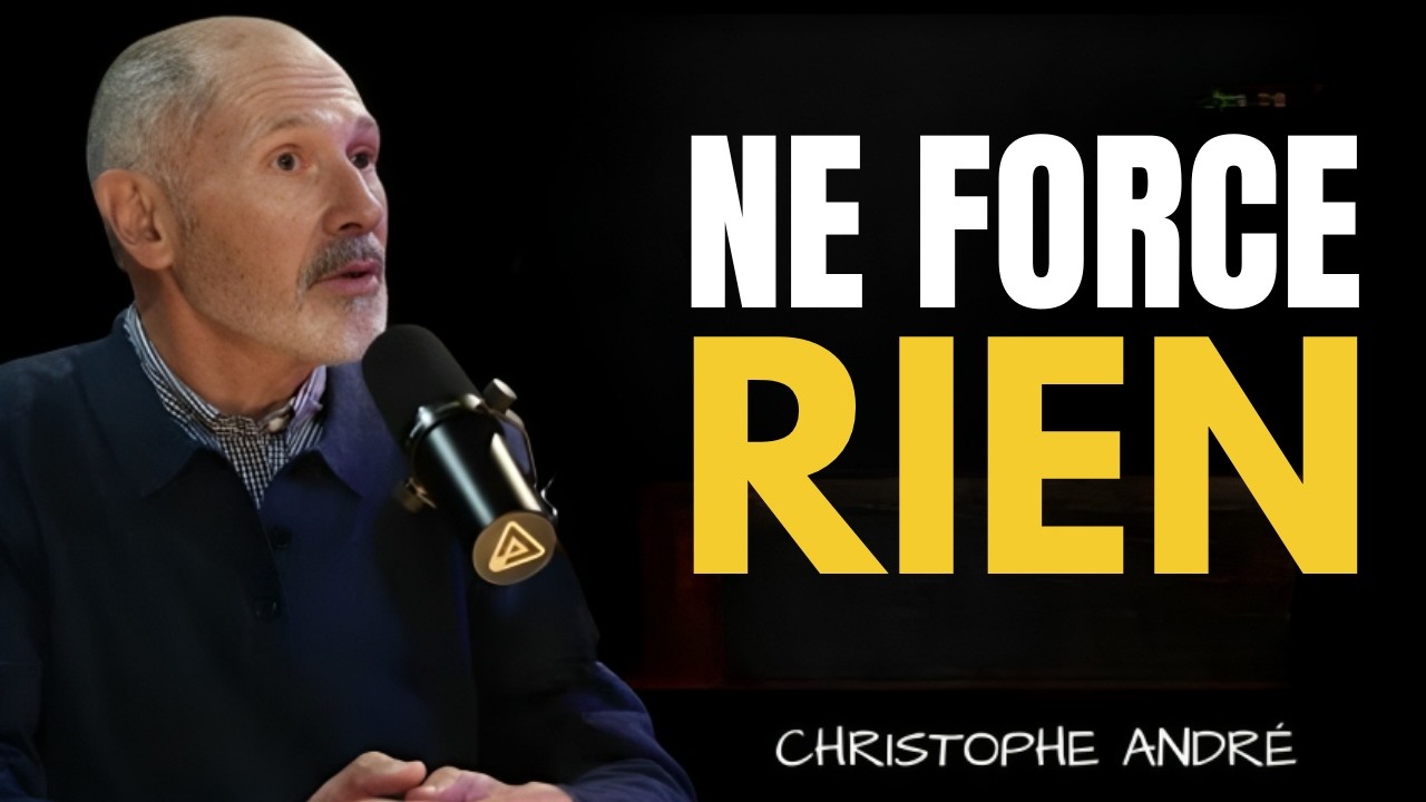 NE FORCE RIEN ET TOUT ARRIVERA EN SON TEMPS | Christophe André