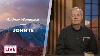 John 15 - Andrew Wommack - CDLBS for April 16, 2024