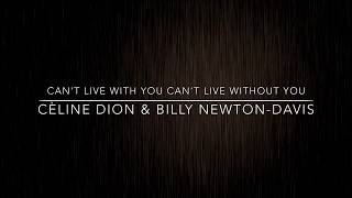 Download Lagu I Can’t Live With You, I Can’t Live Without You - Cèline Dion ft Billy Newton-Davis