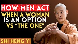 "How Men Act When a Woman is ‘An Option’ vs ‘The One’ | SHI HENG YI MOTIVATION"