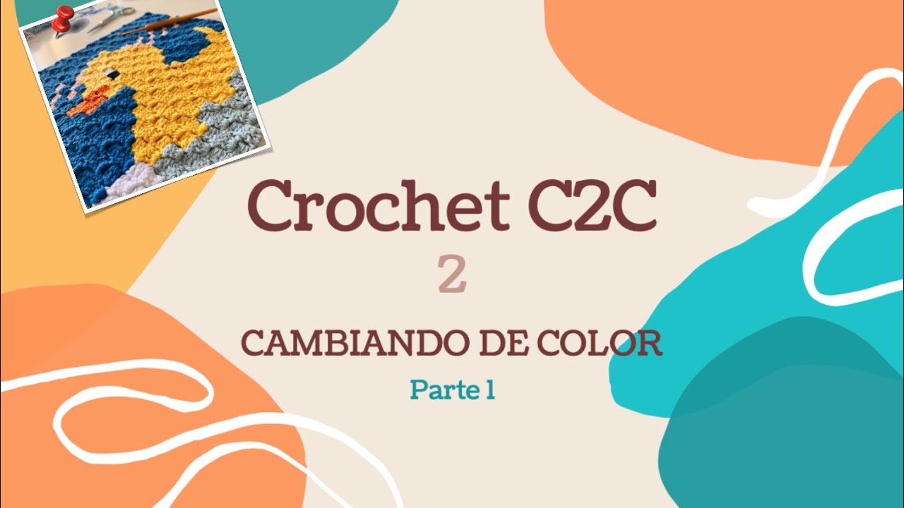 C2C fácil para tod@s. Capítulo 2: Cambiando de color  PARTE 1