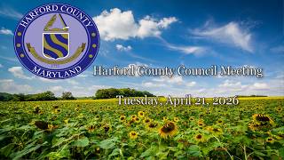 Harford County Council - April 21, 2026