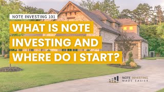 Real Estate Note Investing 101: How to Get Started