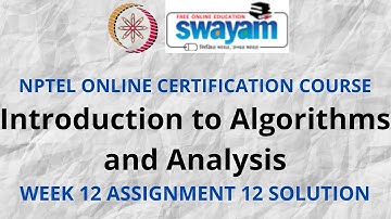 Introduction to Algorithms and Analysis | NPTEL | Week 12 Assignment 12 Solution | July 2021