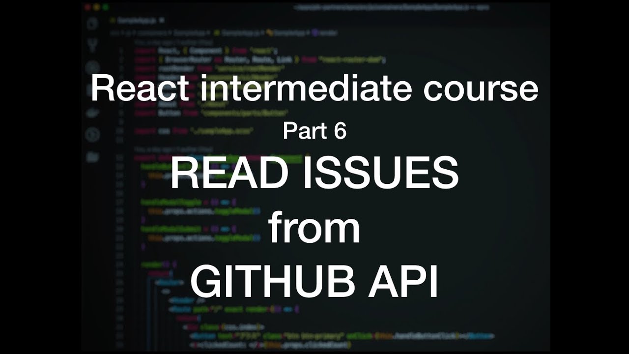React intermediate course.Part 6: Reading issue from Github API - YouTube