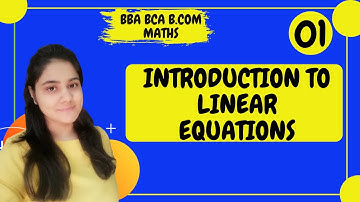Introduction to Linear Equations|BBA Maths|BCA Maths|B.COM Maths