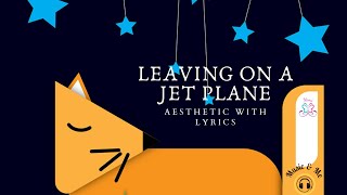 Leaving On A Jet Plane Aesthetic S