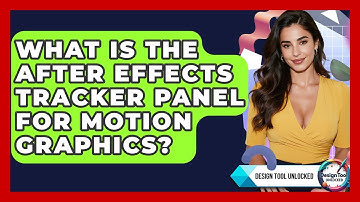 What Is The After Effects Tracker Panel For Motion Graphics? - Design Tool Unlocked