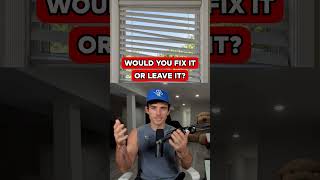 Fix It Or Leave It?