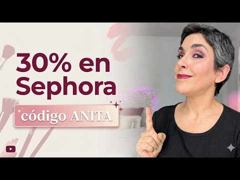 30% en Sephora código ANITA ( recomendaciones a todos color )