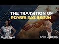 The Transition Of Power Has Begun Sheik Jacob Bey Dr Kia Pruitt 