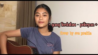 YANG TERDALAM - PETERPAN || COVER BY EVA PRADILA