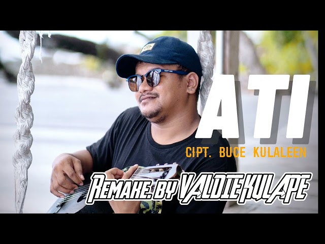 ATI _ Remake _Cover by Valdie Kulape _ Wayase terbaru 2023 class=