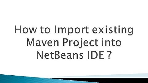 How to Import existing Maven Project into NetBeans IDE ?