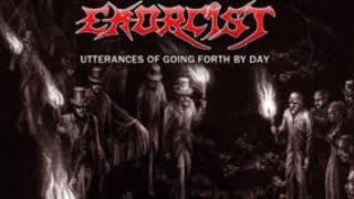 Exorcist - Utterances of Going Forth by Day (Full Album)