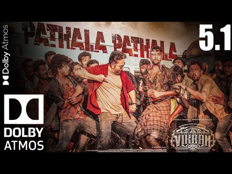 5.1 Surround | Pathala Pathala| Vikram | 2022 | Tamil Hit Song | Anirudh Ravichander | Dolby Atoms