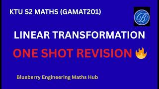  S2 GAMAT201 MODULE 4 - Linear Transformation ONE SHOT REVISION🚀 | KTU BlueberryEngineeringMathsHub