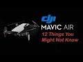 Mavic Air - 12 Things You Might Not Know