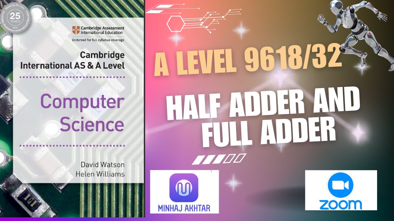 A Level Computer Science 9618 /32 Paper 3 - Half Adder Full Adder by Minhaj  Akhtar