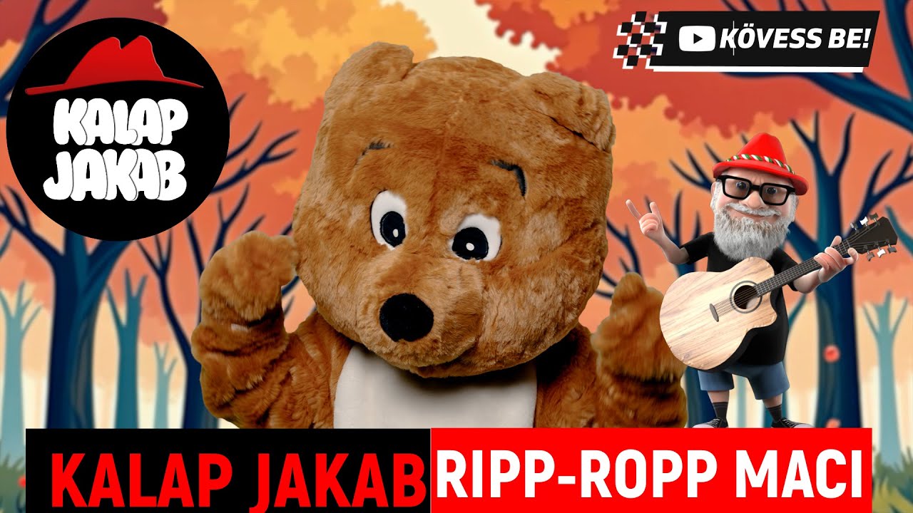 KALAP JAKAB - RIPP-ROPP MACI🐻 (gyerekdal) - YouTube