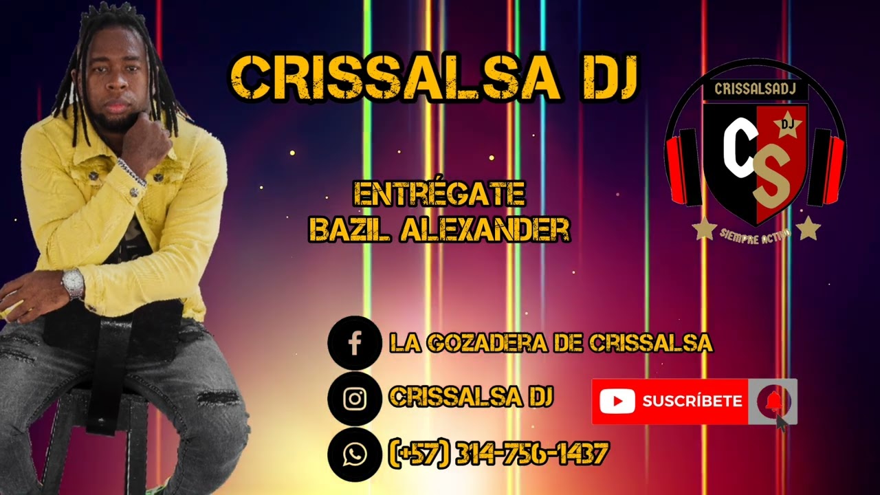ENTRÉGATE - BAZIL ALEXANDER🚦CRISSALSA DJ