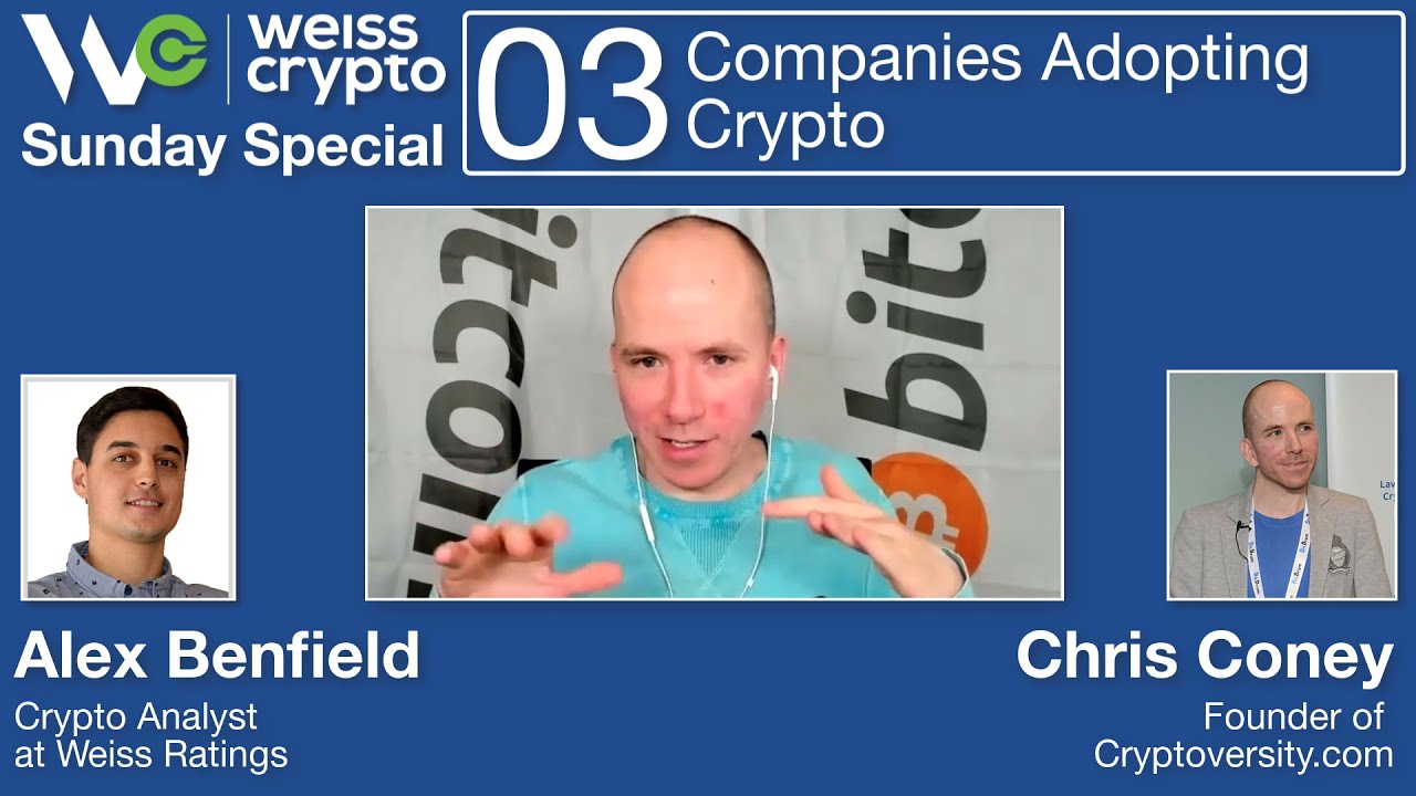 3 Types Of #Crypto Adoption For Companies - (Chris Coney & Alex Benfield)  WCSS:003