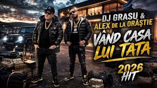 DJ Grasu & Alex de la Orăștie - Vând casa lui tata 2026 HIT