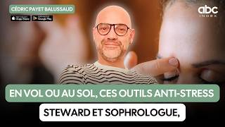 Cédric PAYET BALUSSAUD apaise les crises d'angoisse à 10 000 mètres d'altitude