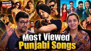Reaction On Top 50 Most Viewed Punjabi Songs Of All Time (india) | Popular Punjabi Songs